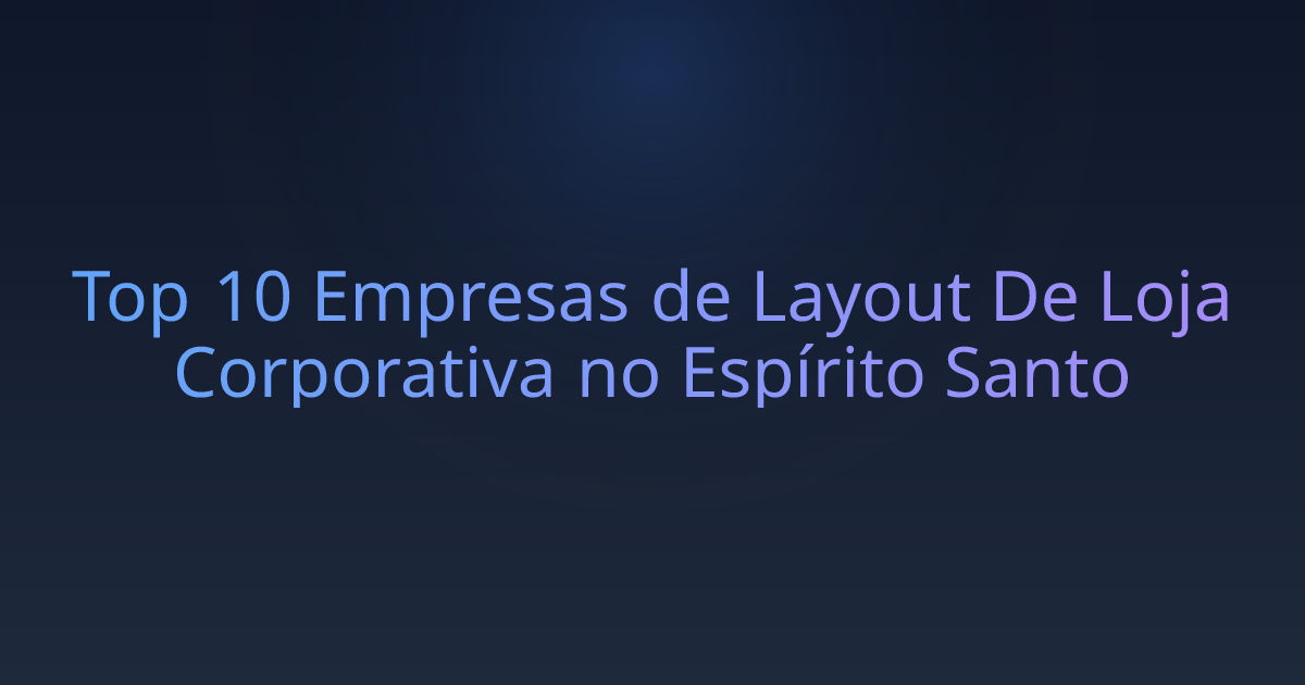Top 10 Empresas de Layout De Loja Corporativa no Espírito Santo