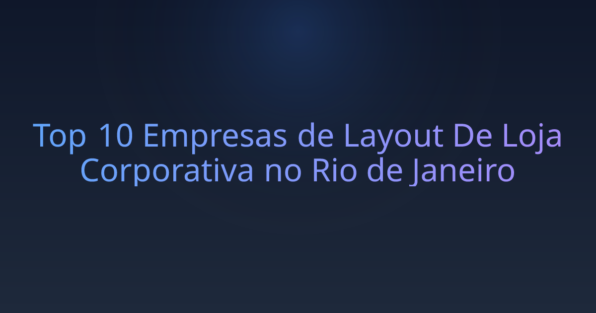 Top 10 Empresas de Layout De Loja Corporativa no Rio de Janeiro