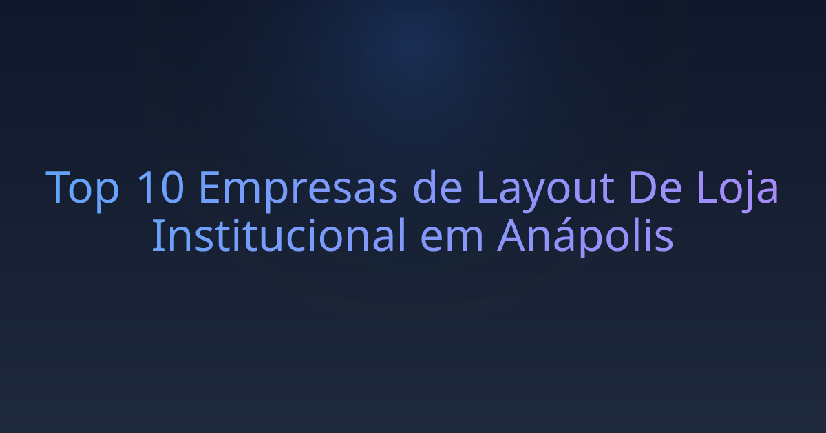 Top 10 Empresas de Layout De Loja Institucional em Anápolis