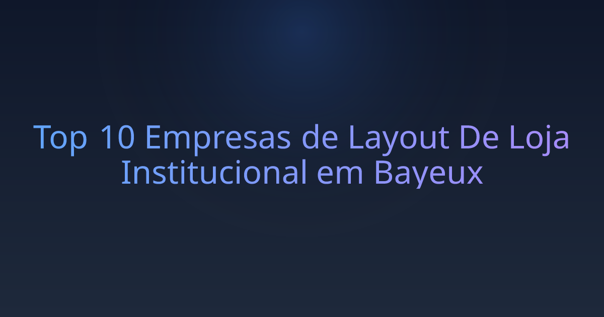 Top 10 Empresas de Layout De Loja Institucional em Bayeux