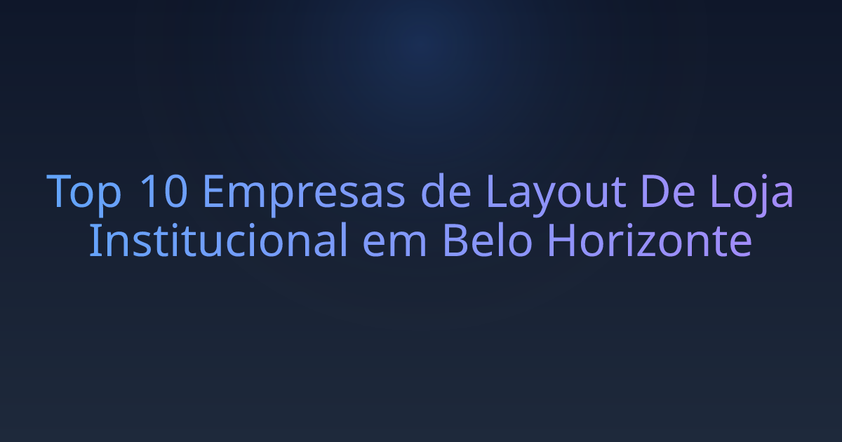 Top 10 Empresas de Layout De Loja Institucional em Belo Horizonte