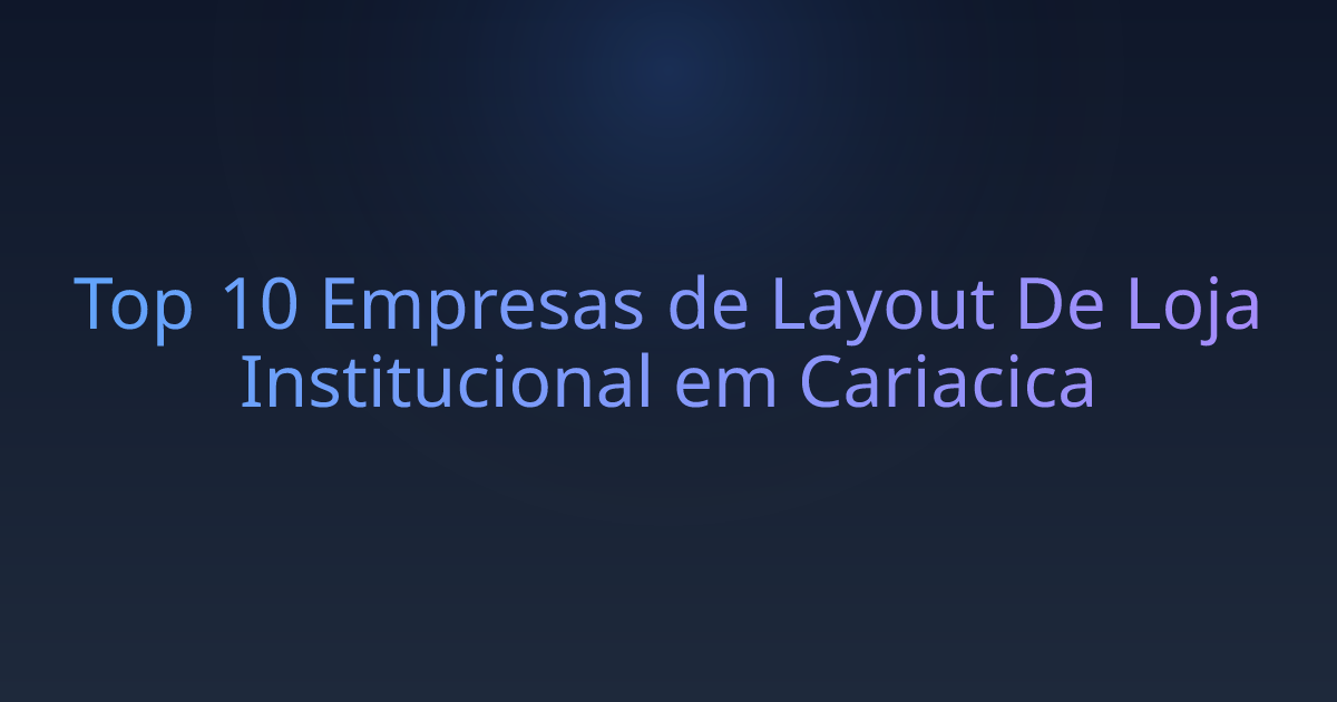 Top 10 Empresas de Layout De Loja Institucional em Cariacica