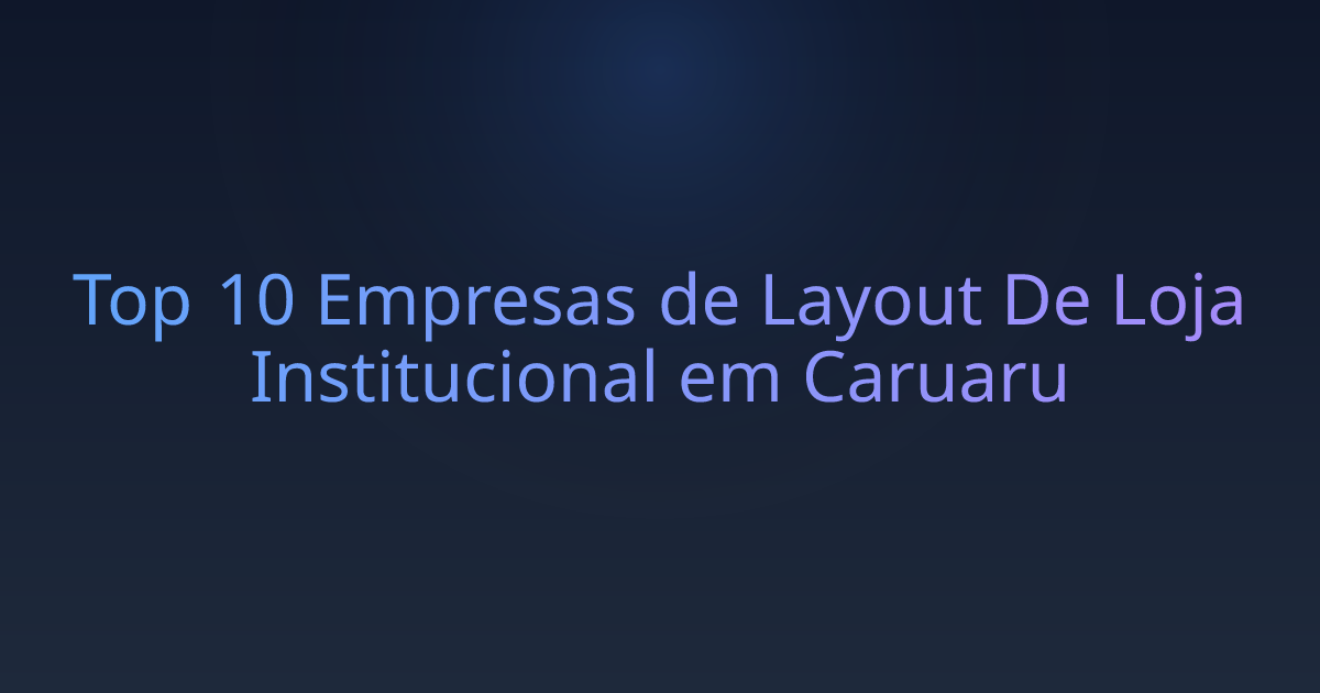 Top 10 Empresas de Layout De Loja Institucional em Caruaru