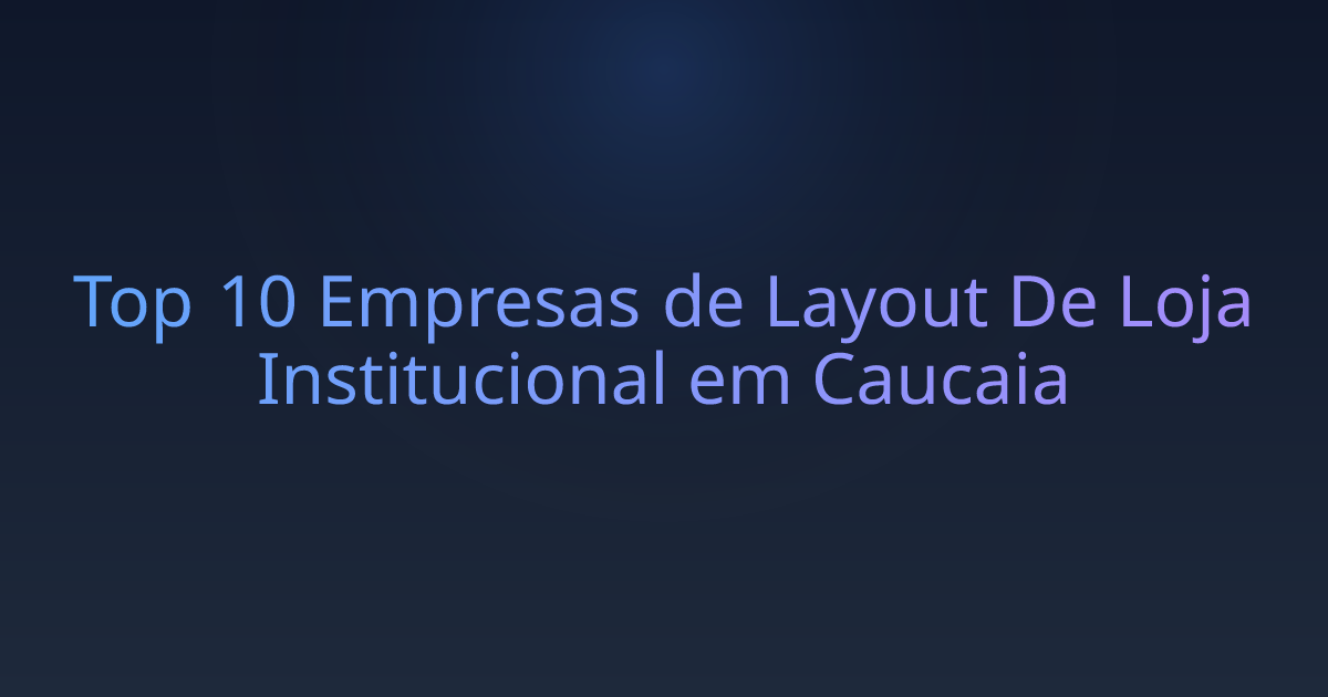 Top 10 Empresas de Layout De Loja Institucional em Caucaia
