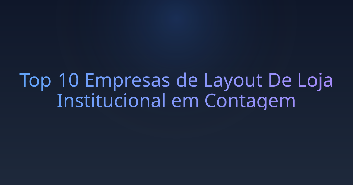 Top 10 Empresas de Layout De Loja Institucional em Contagem