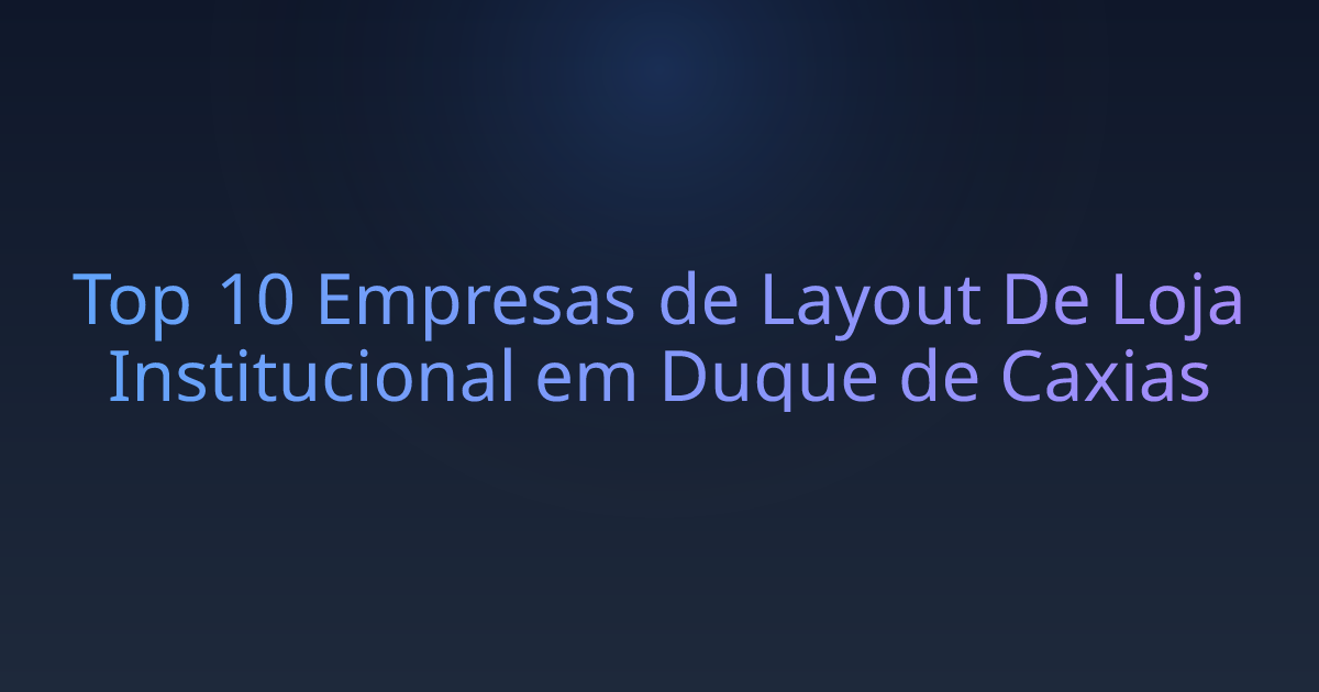 Top 10 Empresas de Layout De Loja Institucional em Duque de Caxias