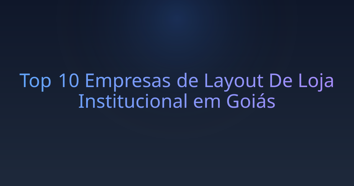 Top 10 Empresas de Layout De Loja Institucional em Goiás