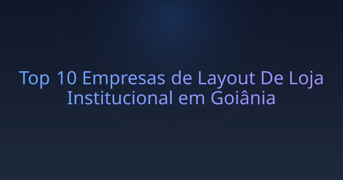 Top 10 Empresas de Layout De Loja Institucional em Goiânia