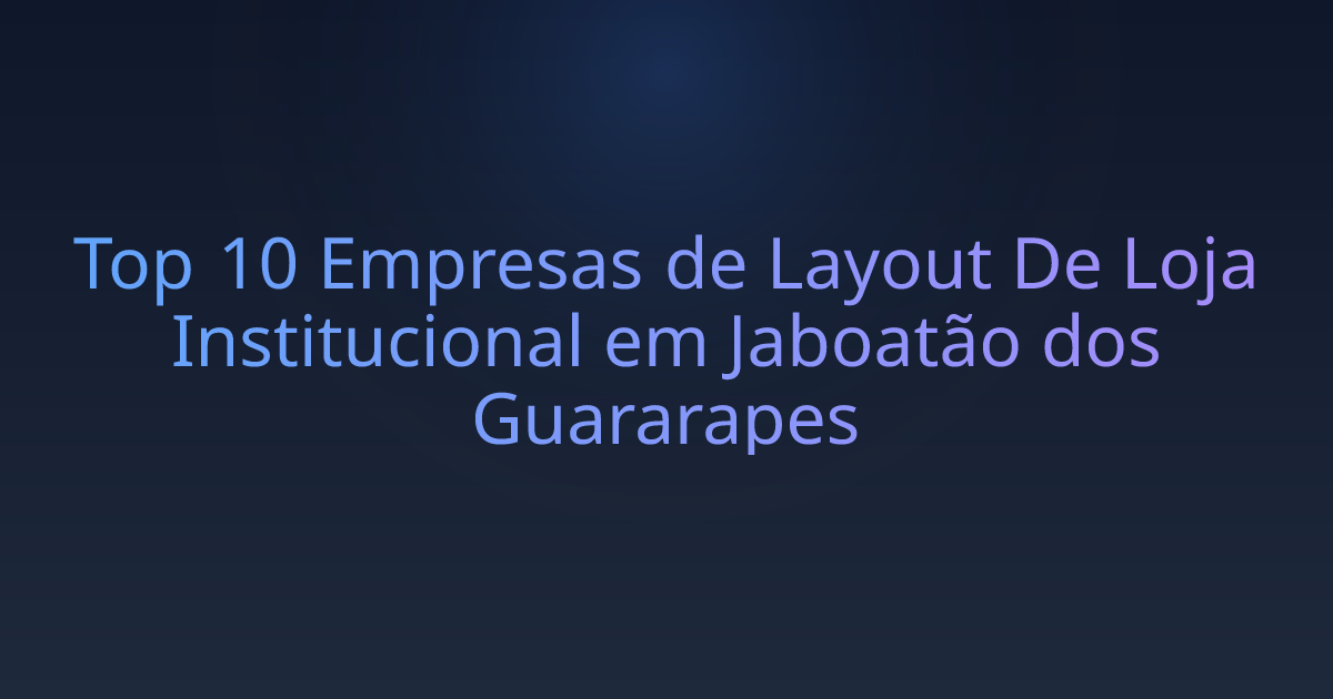 Top 10 Empresas de Layout De Loja Institucional em Jaboatão dos Guararapes