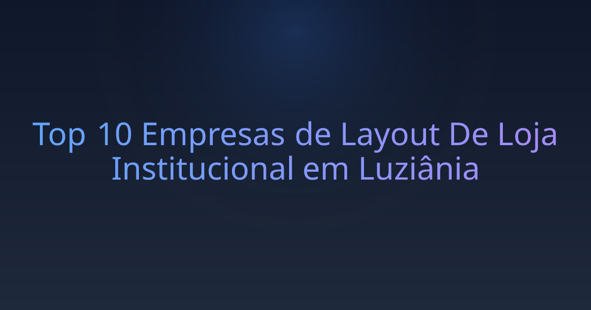 Top 10 Empresas de Layout De Loja Institucional em Luziânia