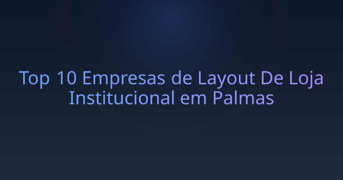 Top 10 Empresas de Layout De Loja Institucional em Palmas