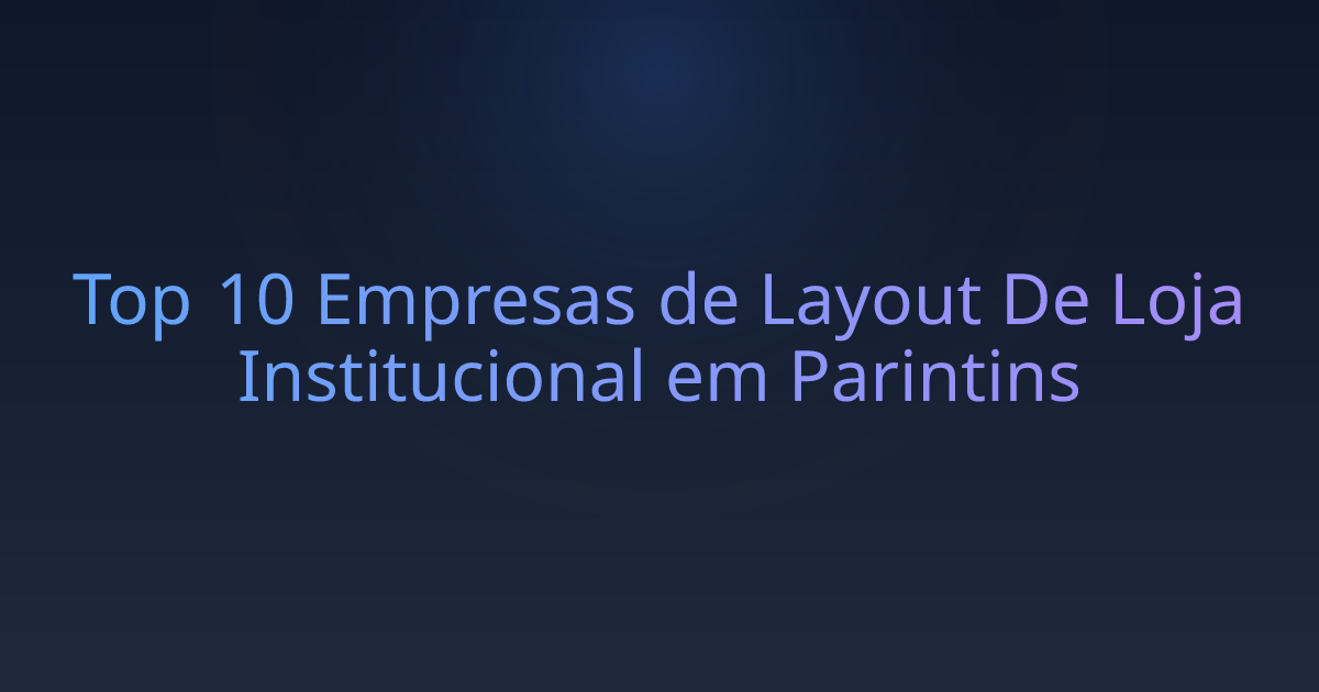 Top 10 Empresas de Layout De Loja Institucional em Parintins