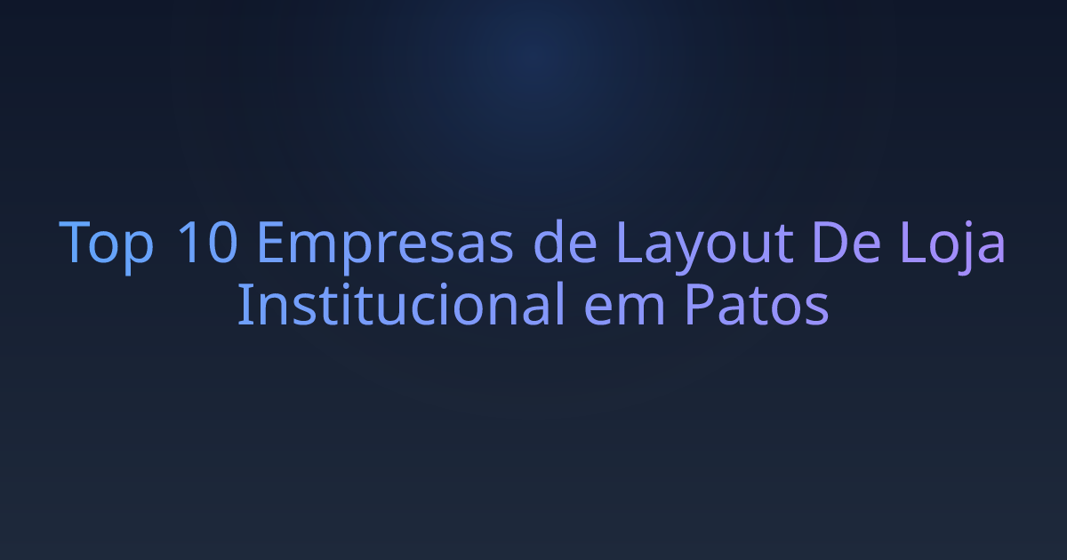 Top 10 Empresas de Layout De Loja Institucional em Patos