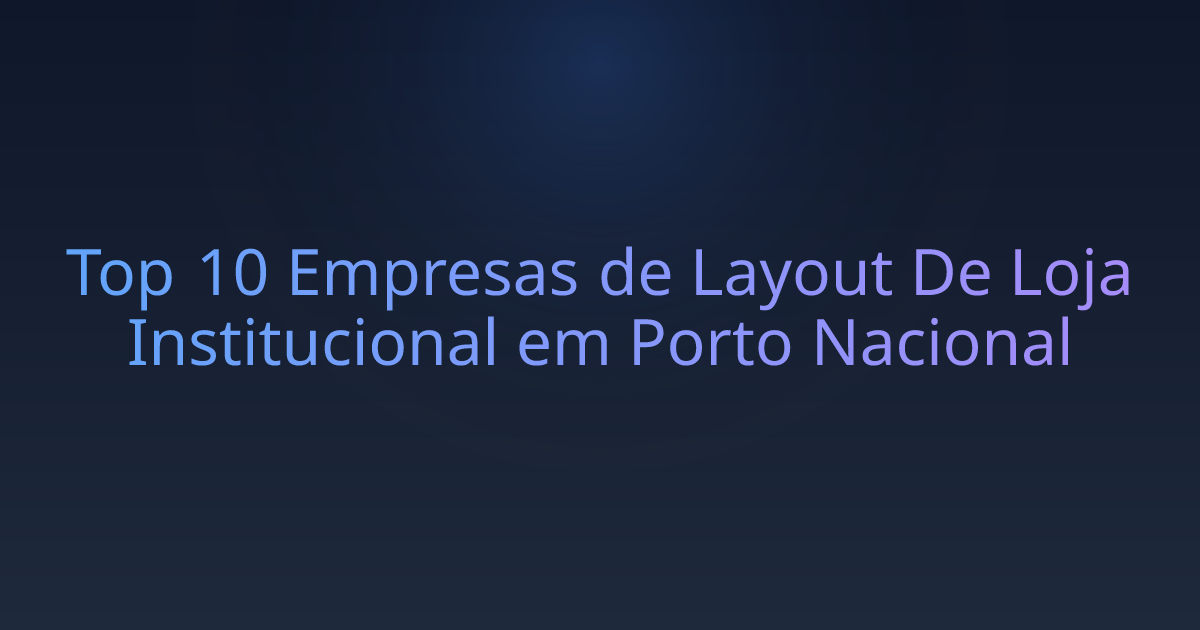 Top 10 Empresas de Layout De Loja Institucional em Porto Nacional