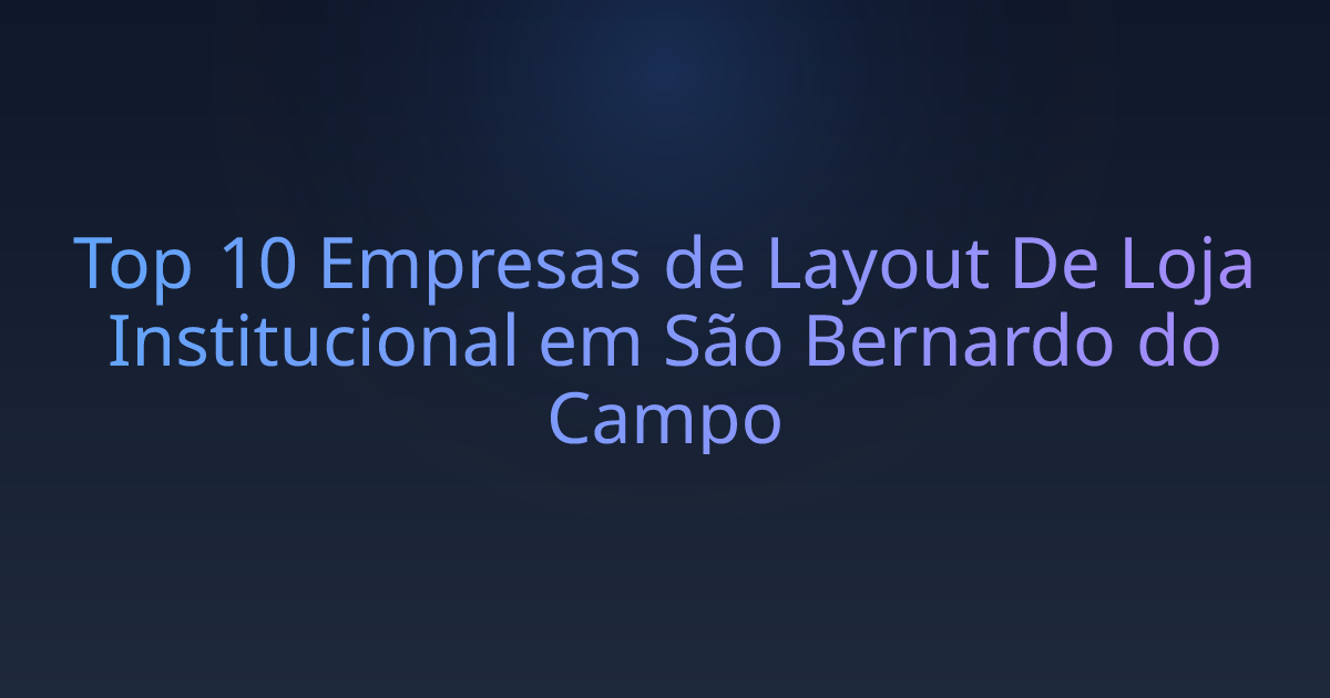 Top 10 Empresas de Layout De Loja Institucional em São Bernardo do Campo