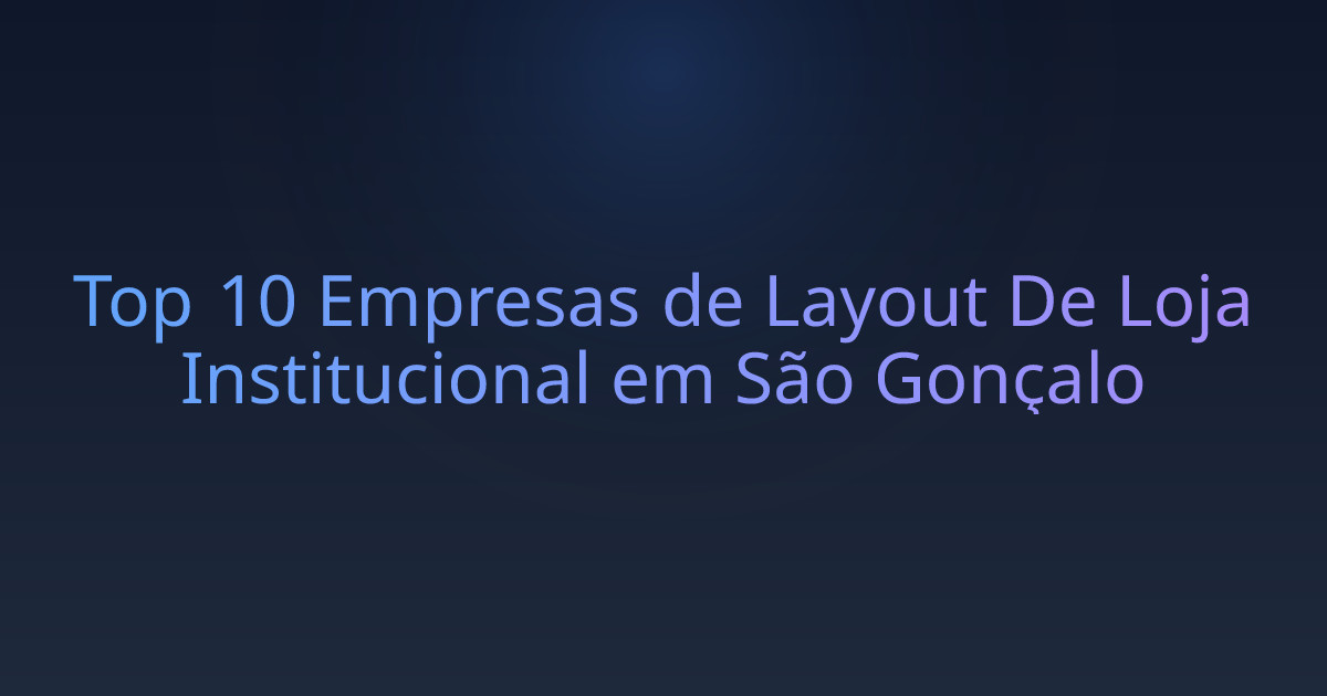 Top 10 Empresas de Layout De Loja Institucional em São Gonçalo