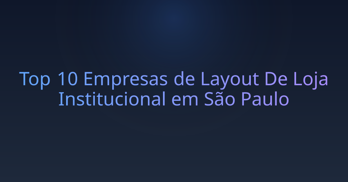 Top 10 Empresas de Layout De Loja Institucional em São Paulo