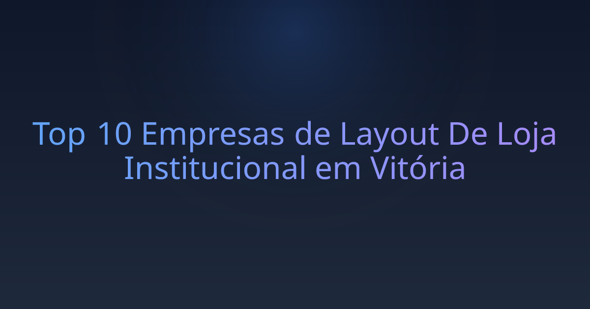 Top 10 Empresas de Layout De Loja Institucional em Vitória