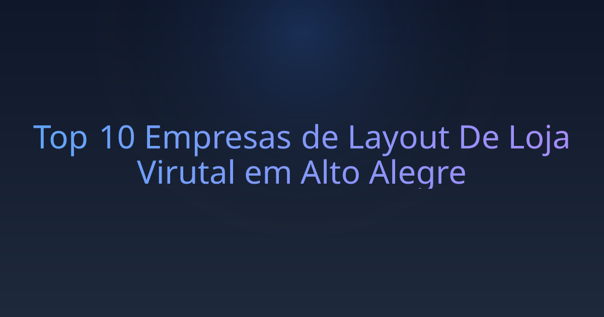 Top 10 Empresas de Layout De Loja Virutal em Alto Alegre