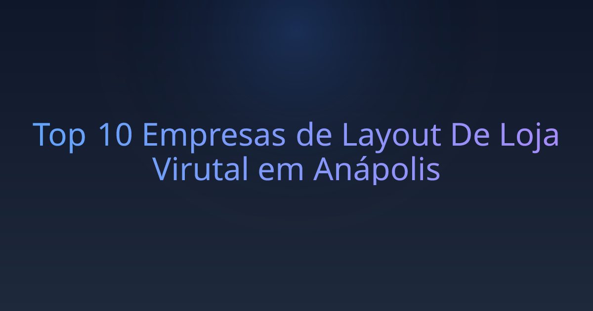 Top 10 Empresas de Layout De Loja Virutal em Anápolis