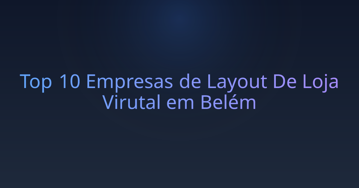Top 10 Empresas de Layout De Loja Virutal em Belém