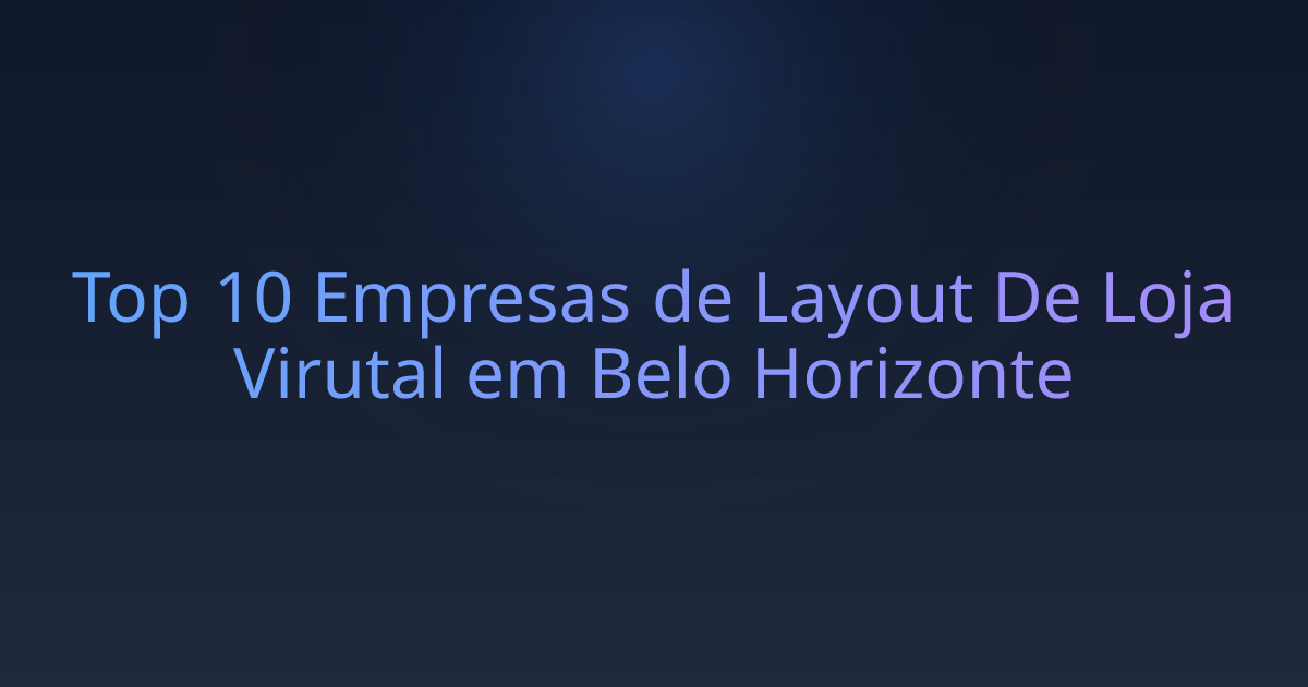 Top 10 Empresas de Layout De Loja Virutal em Belo Horizonte