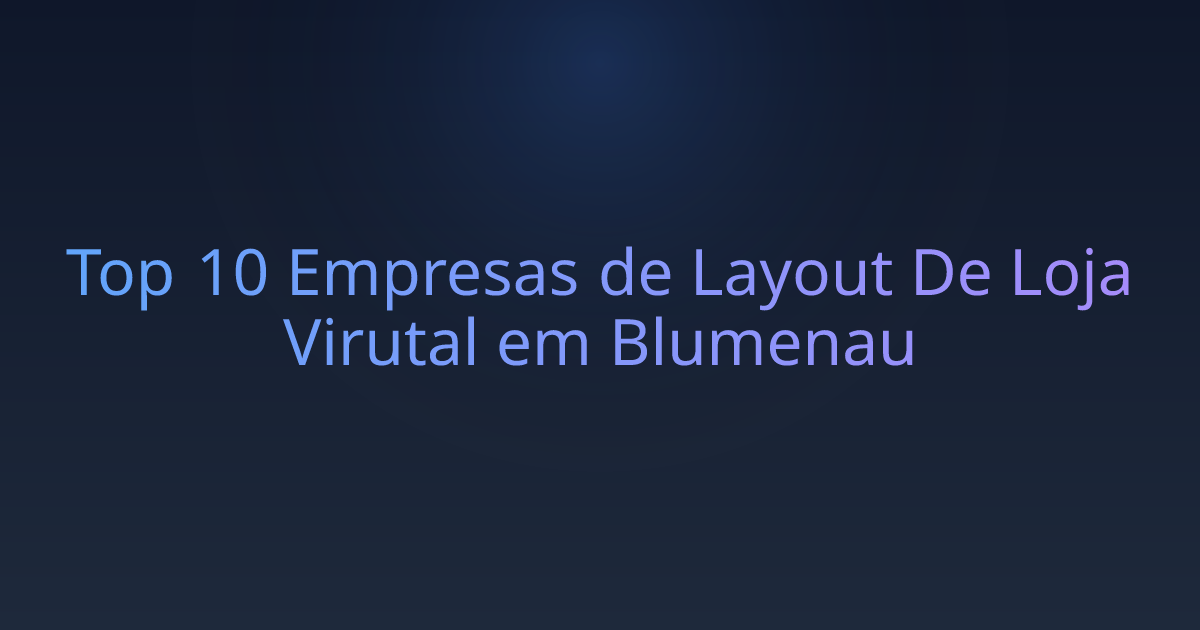 Top 10 Empresas de Layout De Loja Virutal em Blumenau