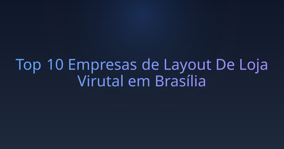 Top 10 Empresas de Layout De Loja Virutal em Brasília
