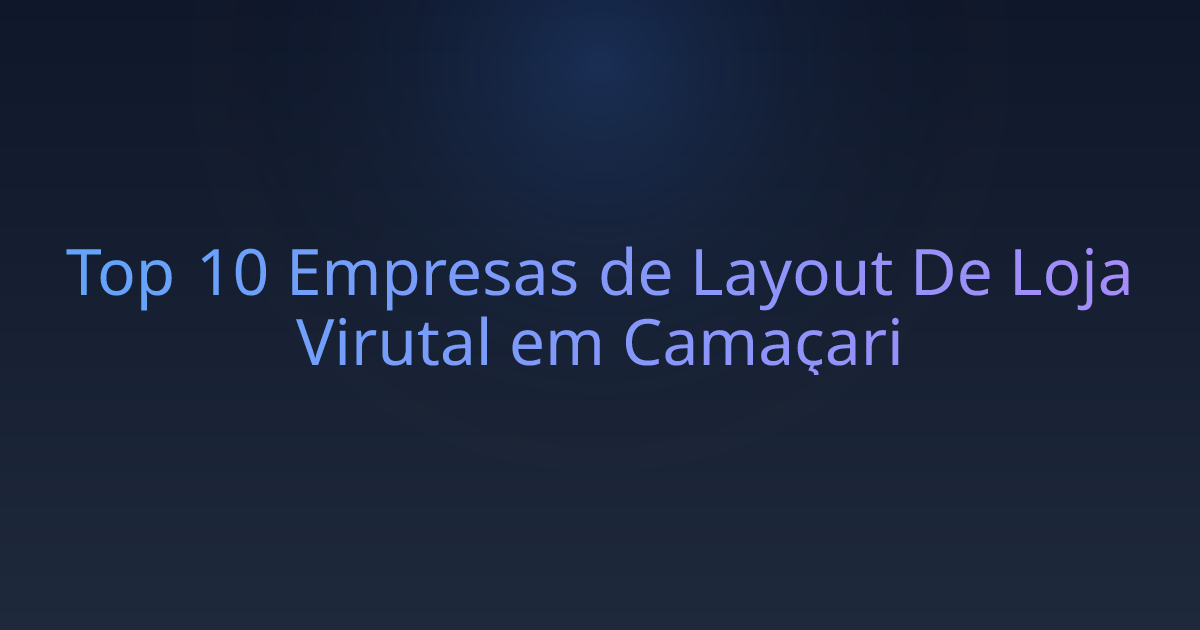 Top 10 Empresas de Layout De Loja Virutal em Camaçari