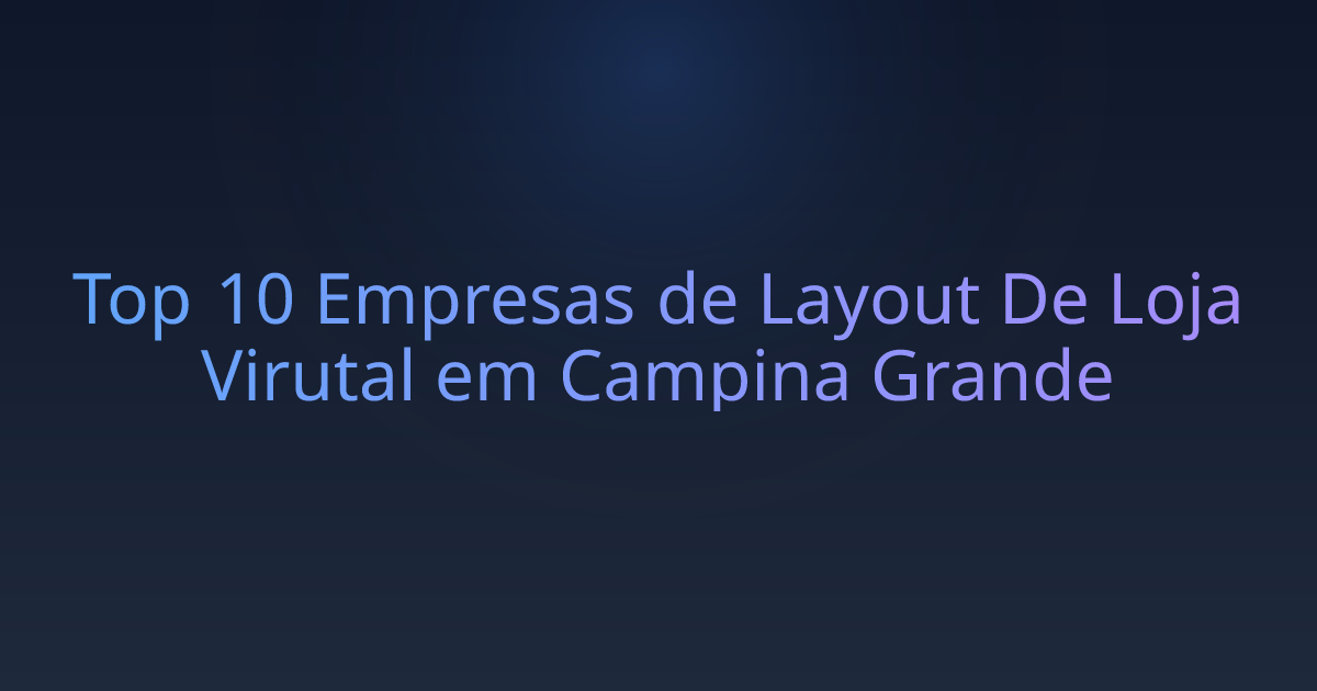 Top 10 Empresas de Layout De Loja Virutal em Campina Grande