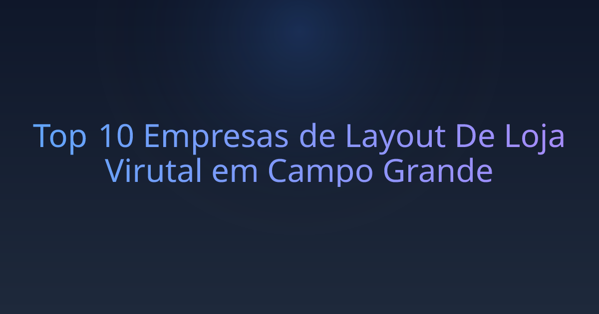 Top 10 Empresas de Layout De Loja Virutal em Campo Grande