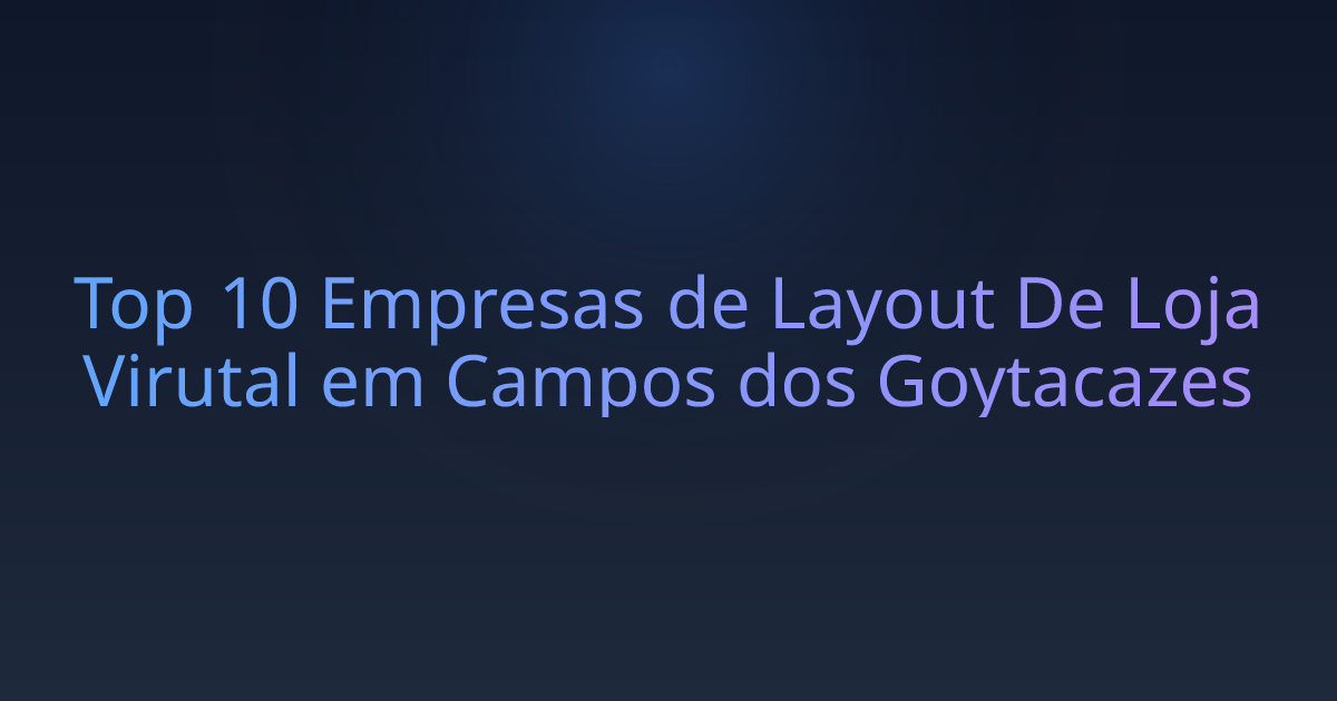 Top 10 Empresas de Layout De Loja Virutal em Campos dos Goytacazes
