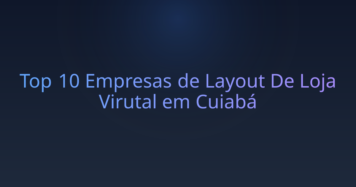 Top 10 Empresas de Layout De Loja Virutal em Cuiabá