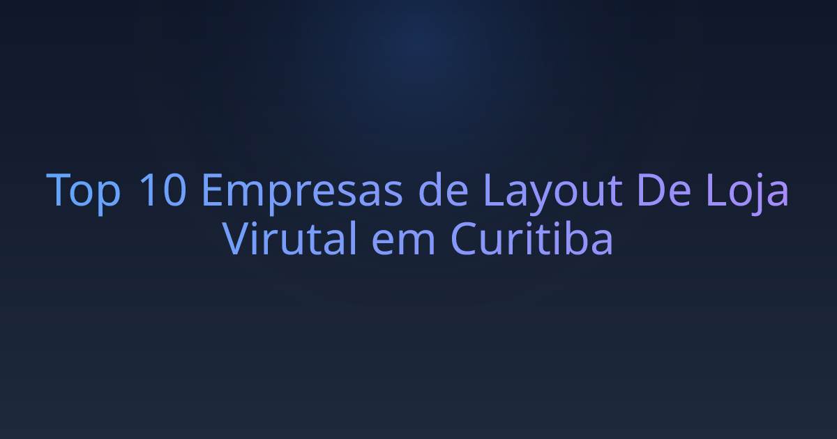 Top 10 Empresas de Layout De Loja Virutal em Curitiba