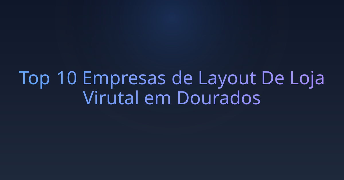 Top 10 Empresas de Layout De Loja Virutal em Dourados