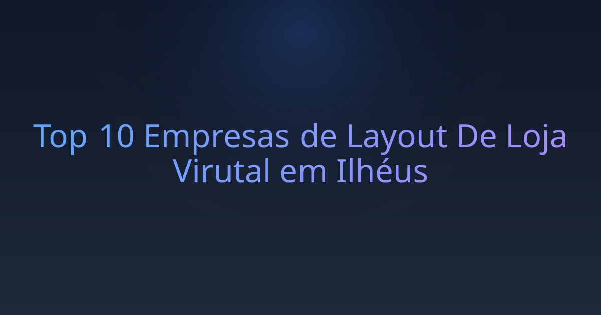 Top 10 Empresas de Layout De Loja Virutal em Ilhéus