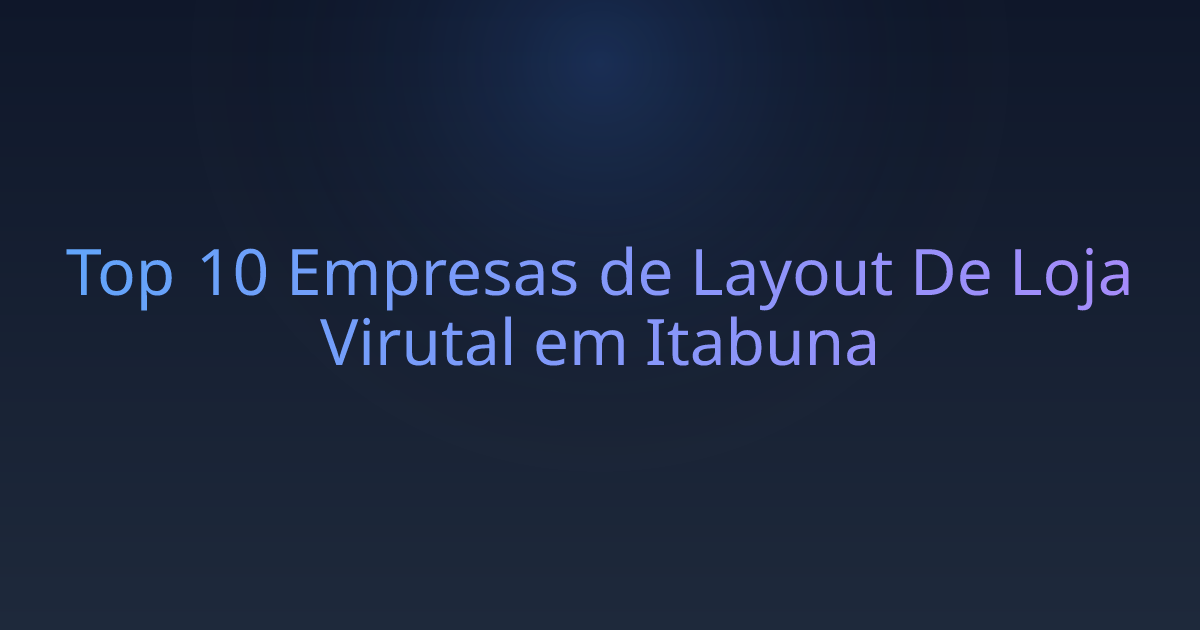 Top 10 Empresas de Layout De Loja Virutal em Itabuna