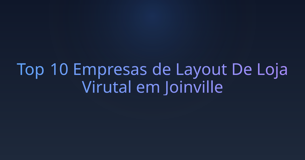 Top 10 Empresas de Layout De Loja Virutal em Joinville