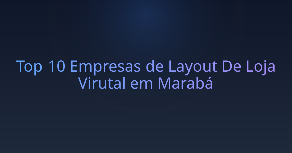 Top 10 Empresas de Layout De Loja Virutal em Marabá