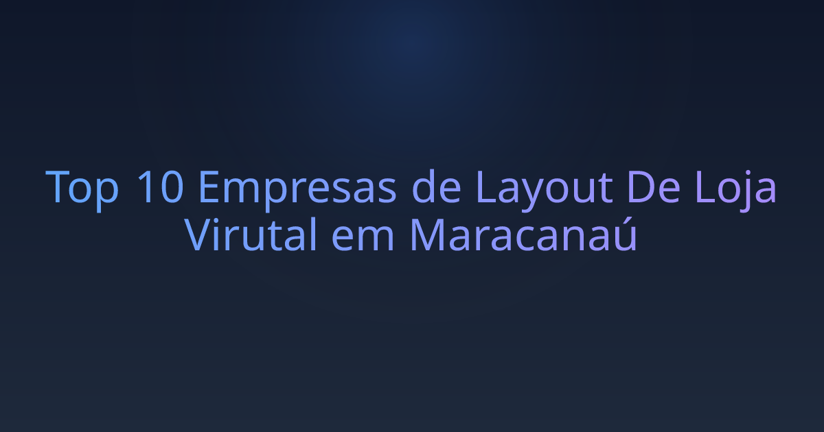 Top 10 Empresas de Layout De Loja Virutal em Maracanaú