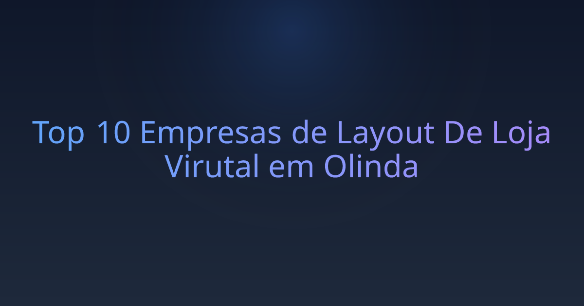 Top 10 Empresas de Layout De Loja Virutal em Olinda