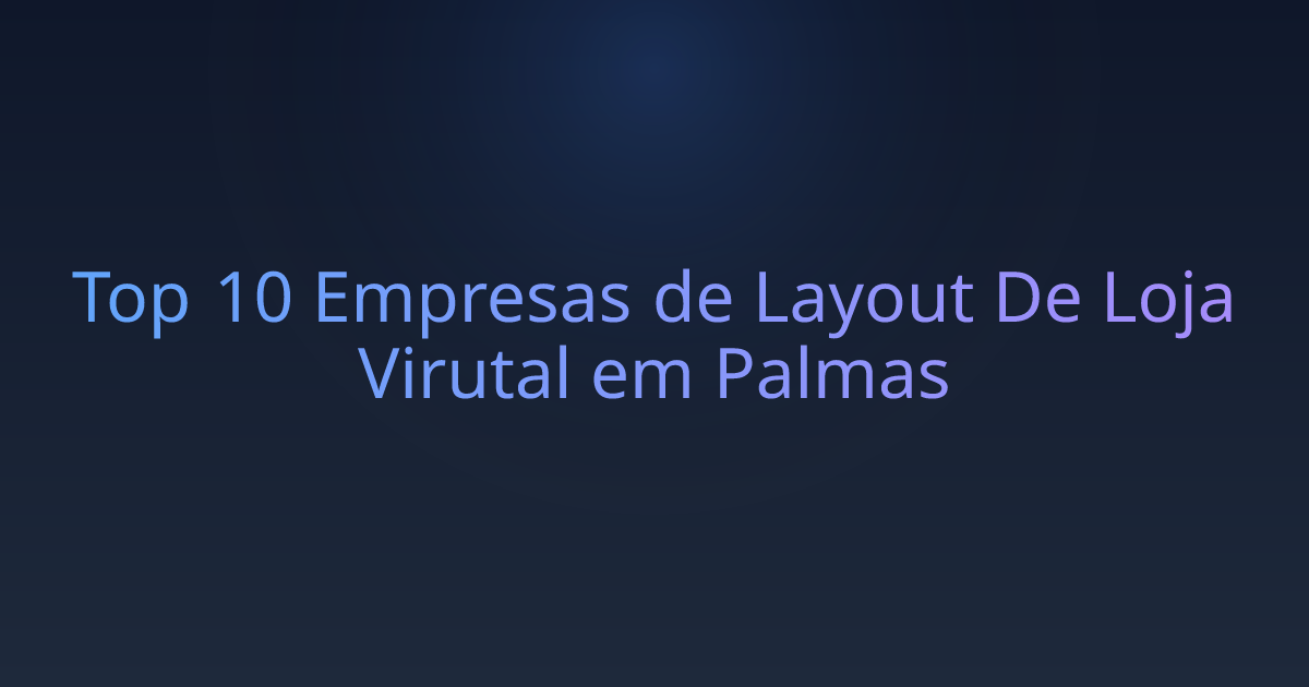 Top 10 Empresas de Layout De Loja Virutal em Palmas