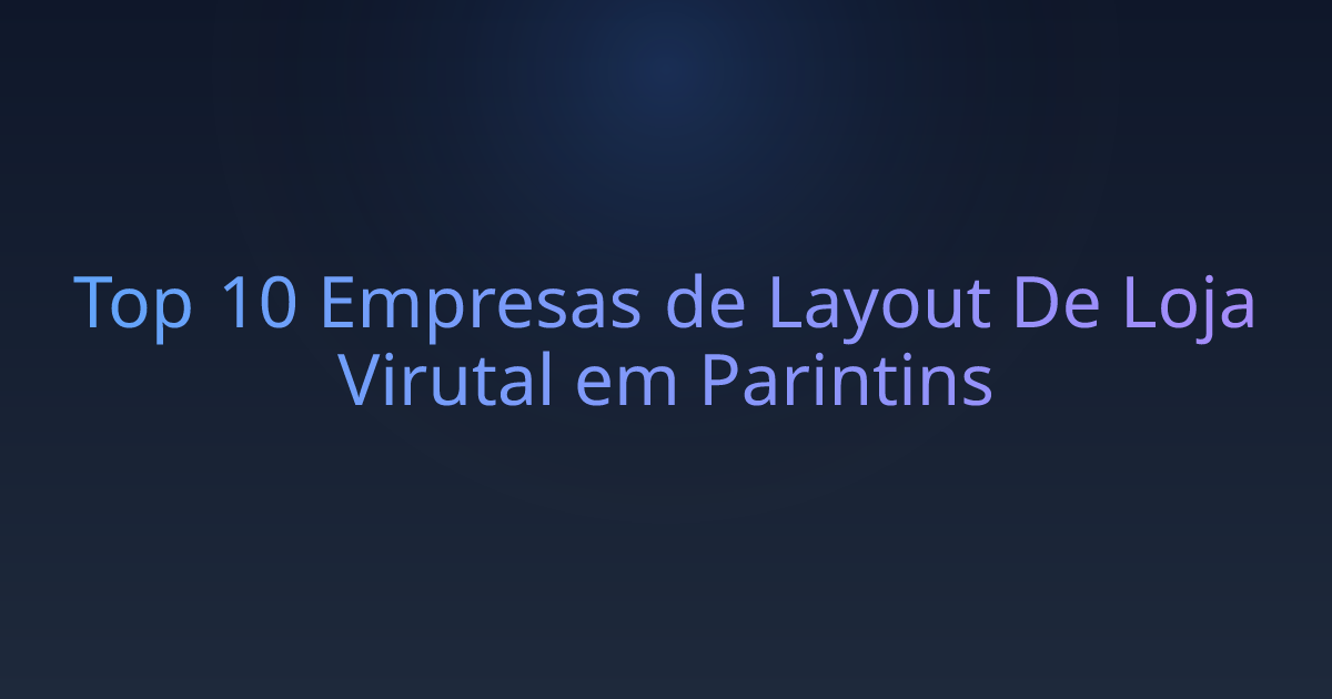 Top 10 Empresas de Layout De Loja Virutal em Parintins