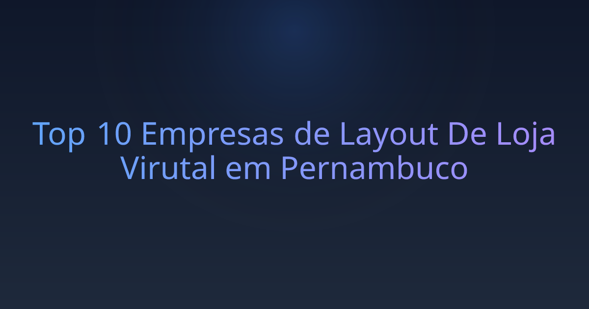 Top 10 Empresas de Layout De Loja Virutal em Pernambuco