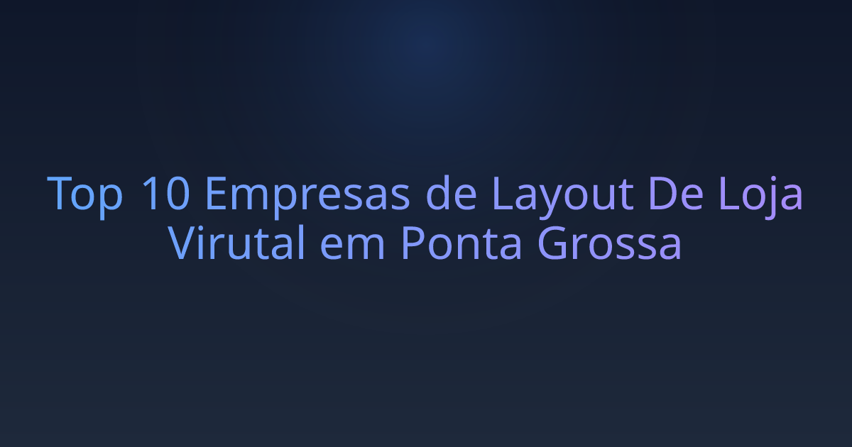 Top 10 Empresas de Layout De Loja Virutal em Ponta Grossa