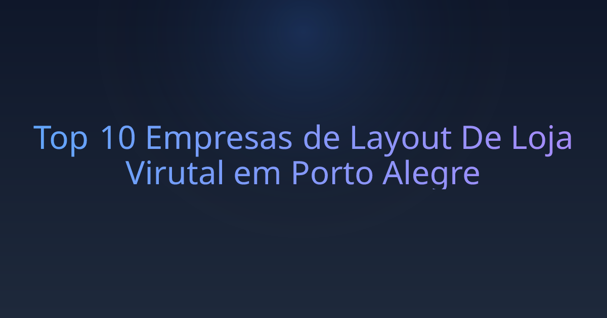 Top 10 Empresas de Layout De Loja Virutal em Porto Alegre