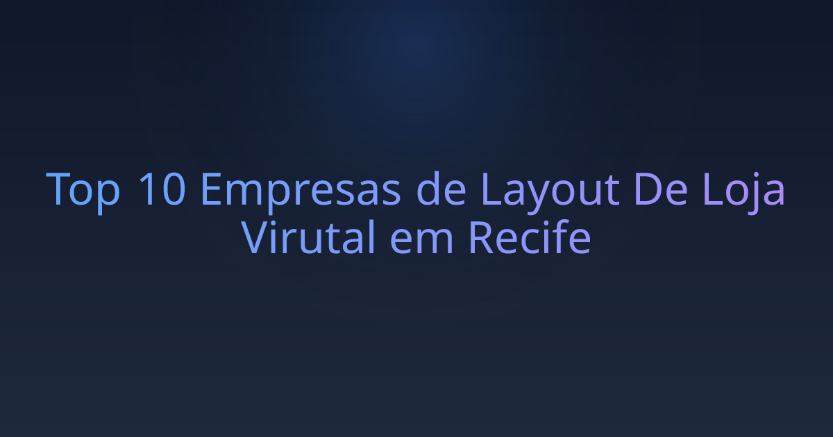 Top 10 Empresas de Layout De Loja Virutal em Recife