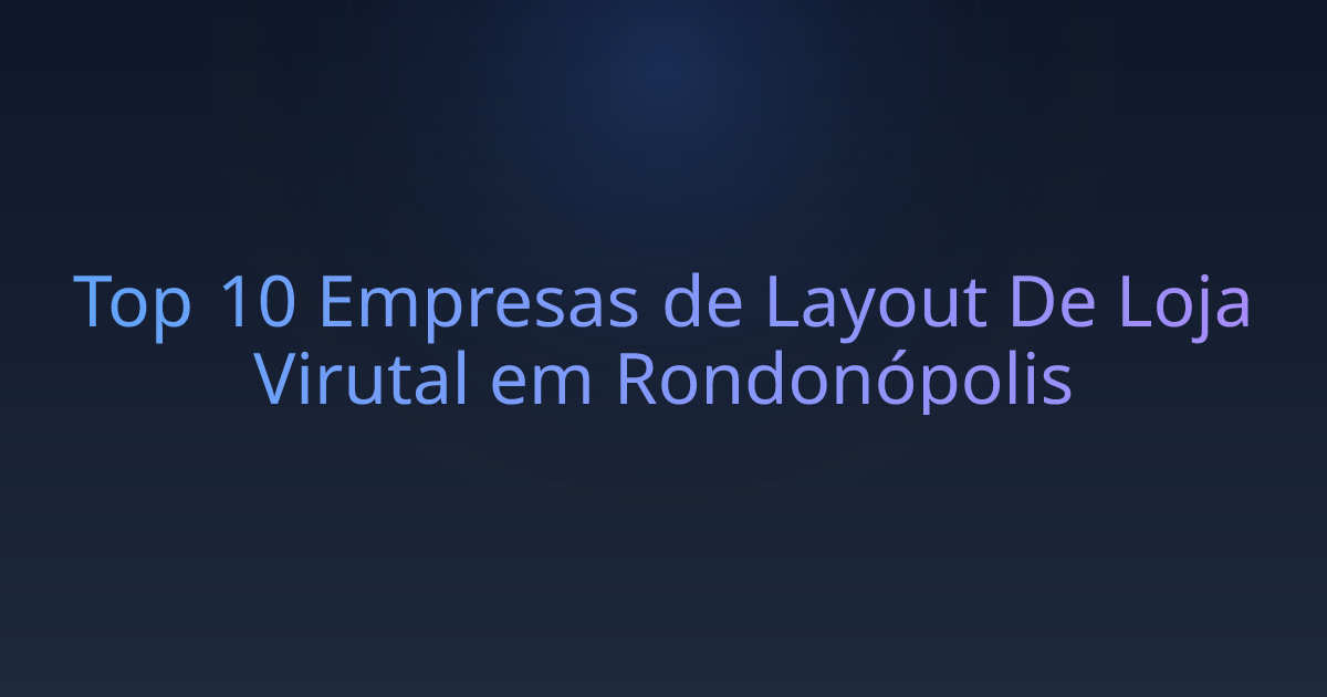 Top 10 Empresas de Layout De Loja Virutal em Rondonópolis