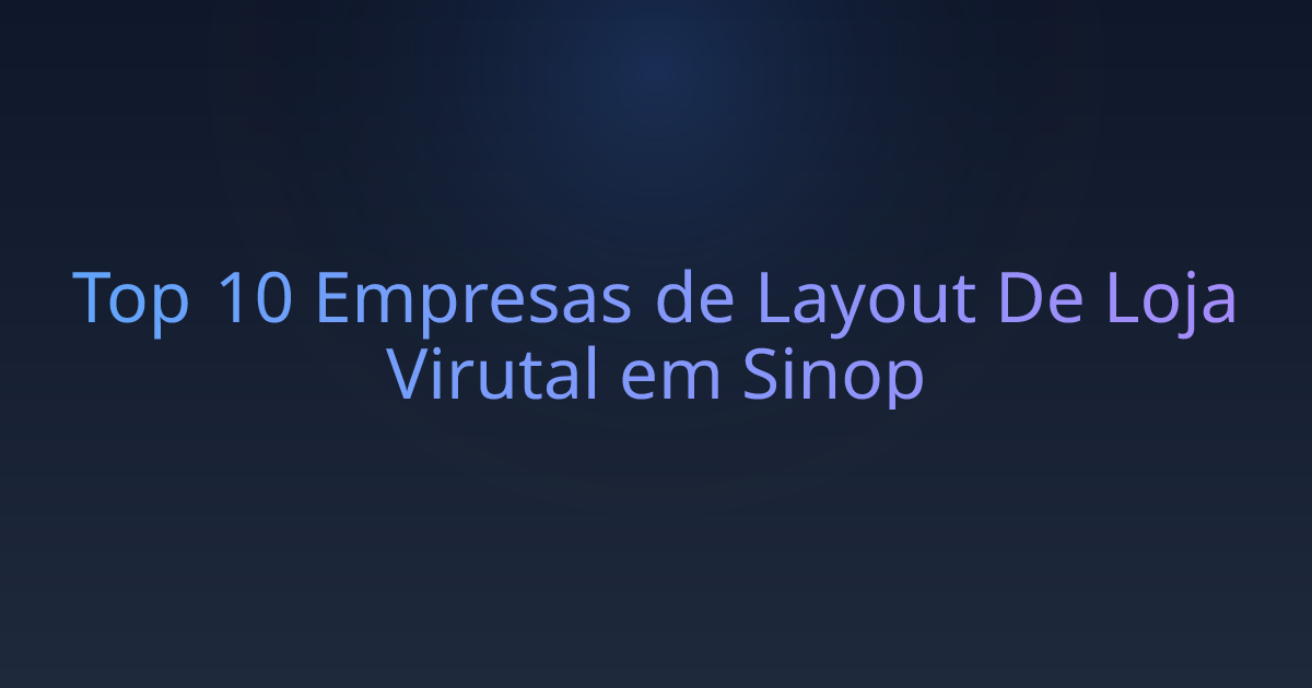 Top 10 Empresas de Layout De Loja Virutal em Sinop