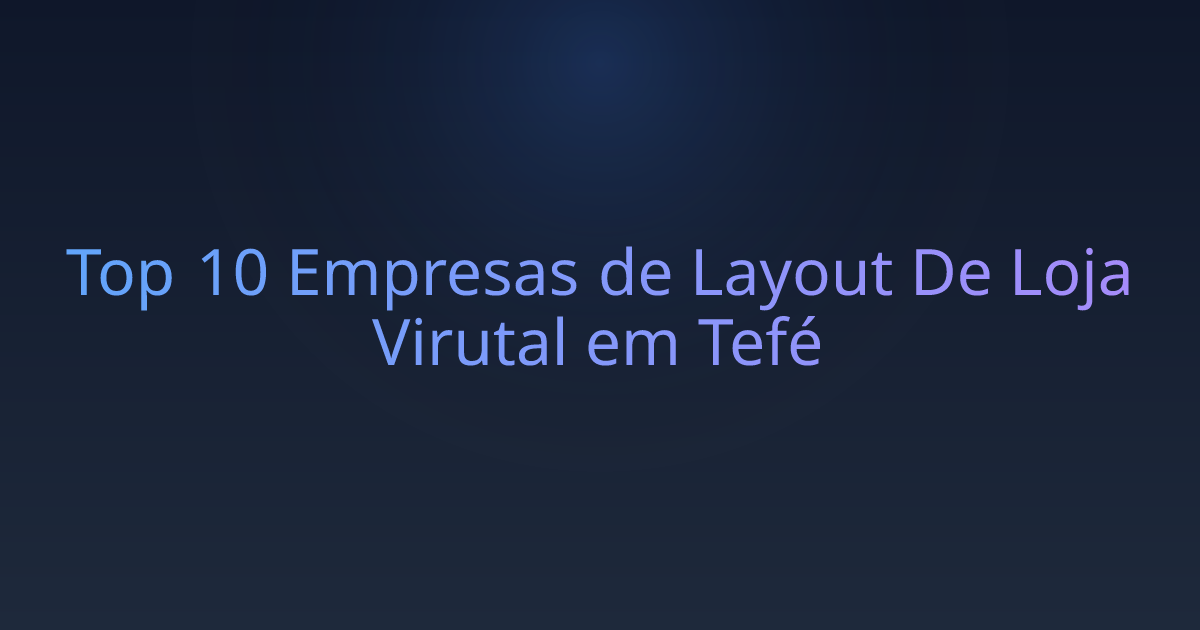 Top 10 Empresas de Layout De Loja Virutal em Tefé